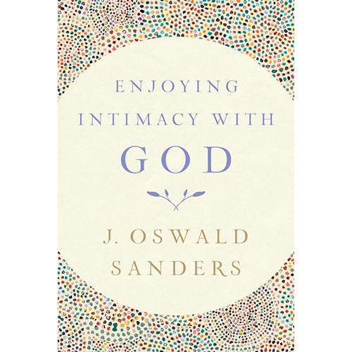 Enjoying Intimacy with God (New Ed.)