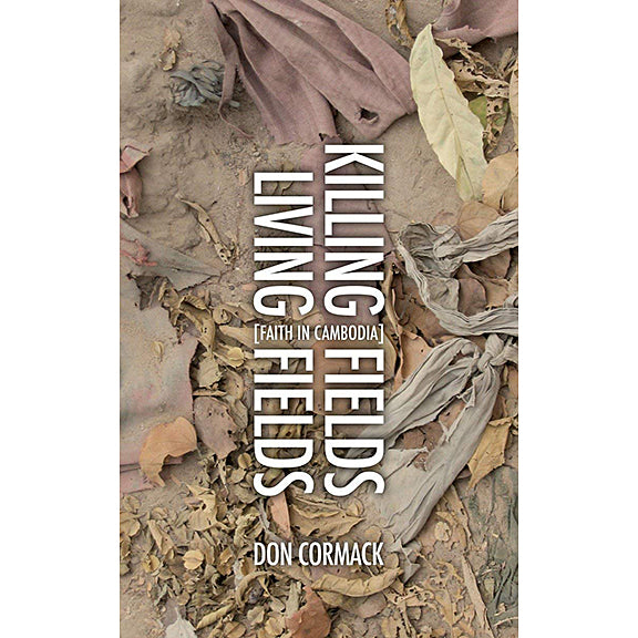Killing Fields, Living Fields: Faith in Cambodia