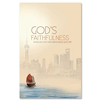 God's Faithfulness: Stories from the China Inland Mission and OMF
