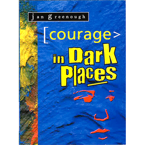 Courage in Dark Places