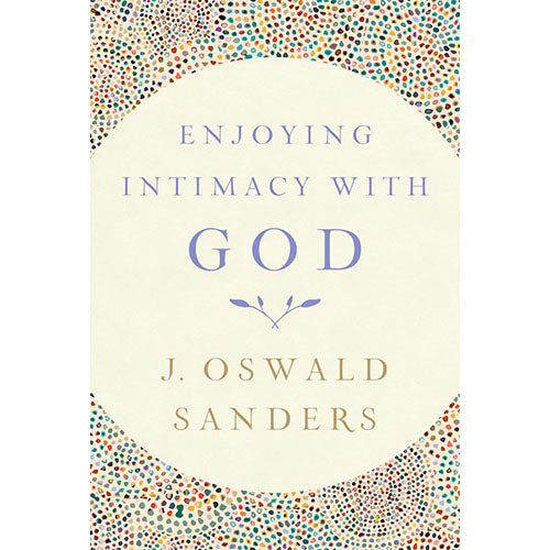 Enjoying Intimacy with God (New Ed.)