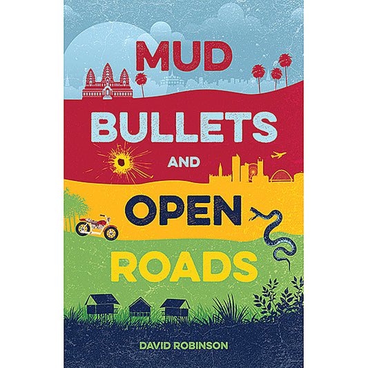 Mud, Bullets and Open Roads