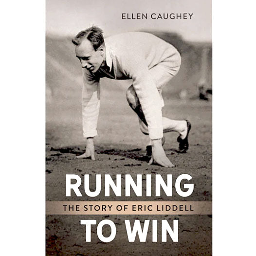 Running to Win: The Story of Eric Liddell