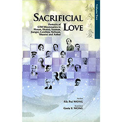 Sacrificial Love: Portraits of CIM Missionaries (Vol. 2)