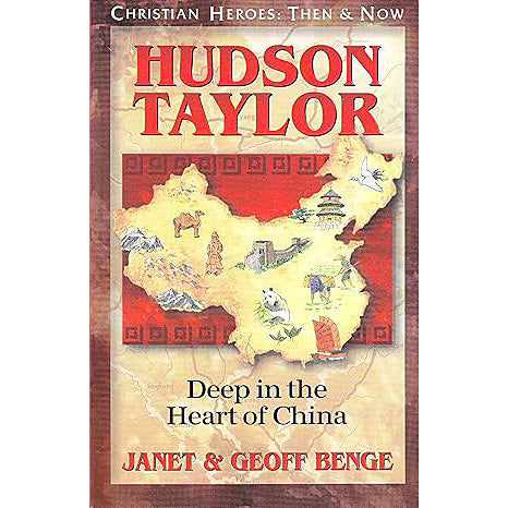 Hudson Taylor: Deep in the Heart of China