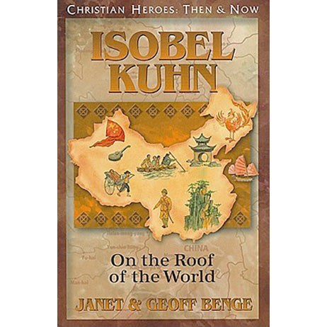 Isobel Kuhn: On the Roof of the World