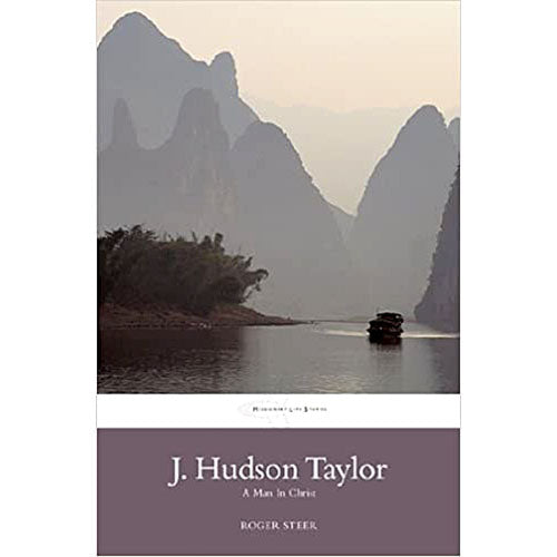 J. Hudson Taylor: A Man in Christ