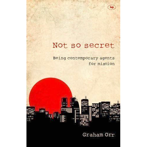 Not So Secret: Being Contemporary Agents for Mission