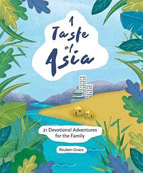 Taste of Asia: 21 Devotional Adventures for the Family